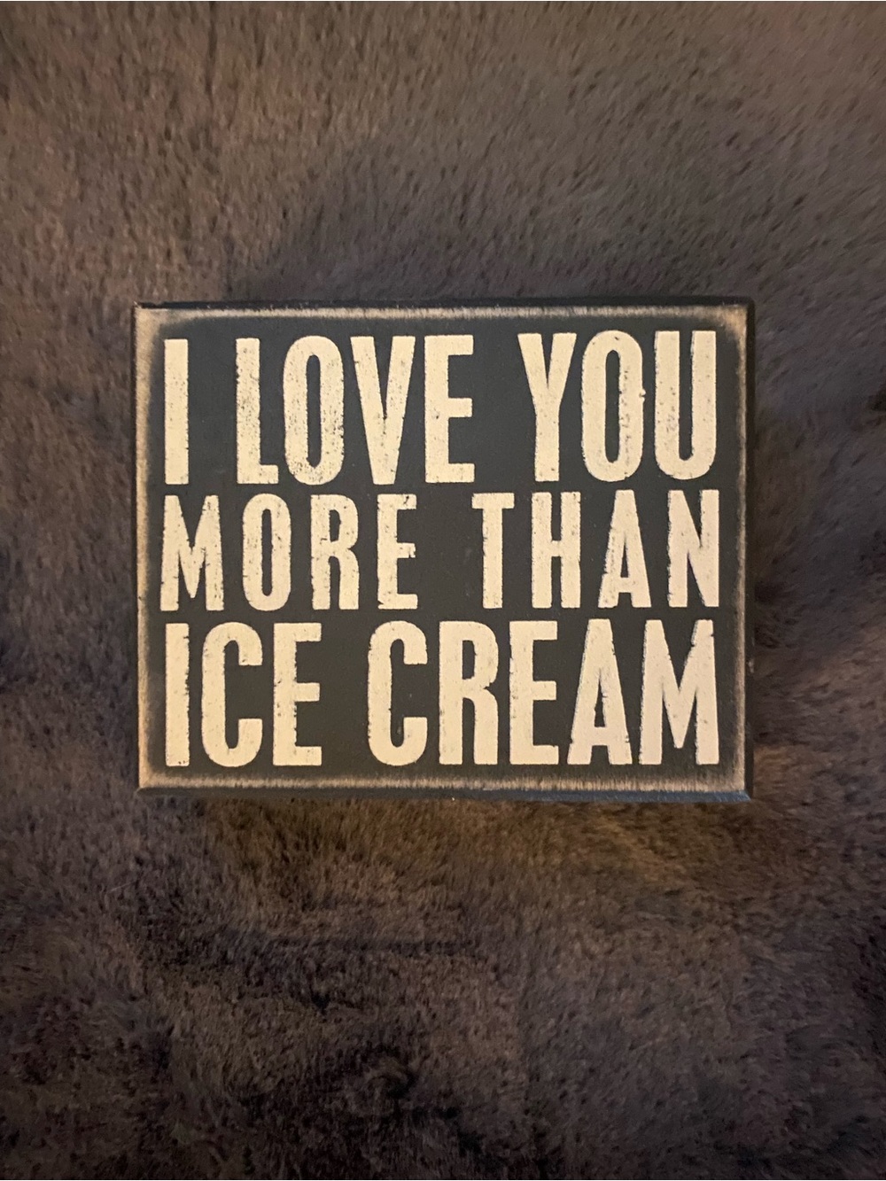 I Love You More Than Ice Cream Wall Sign - Black